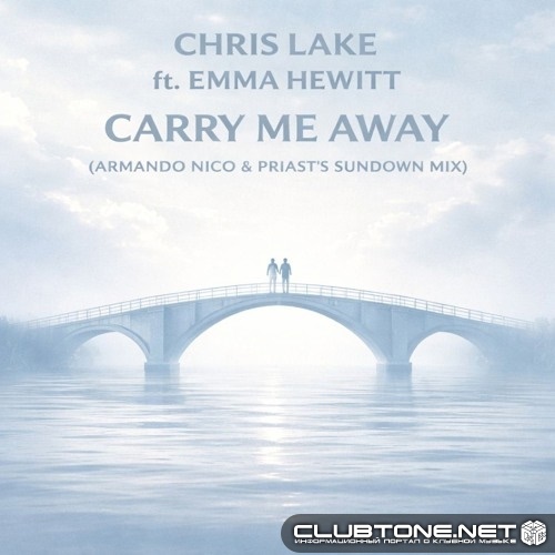Chris Lake ft. Emma Hewitt - Carry Me Away (Armando Nico & Priast's Sundown Mix)