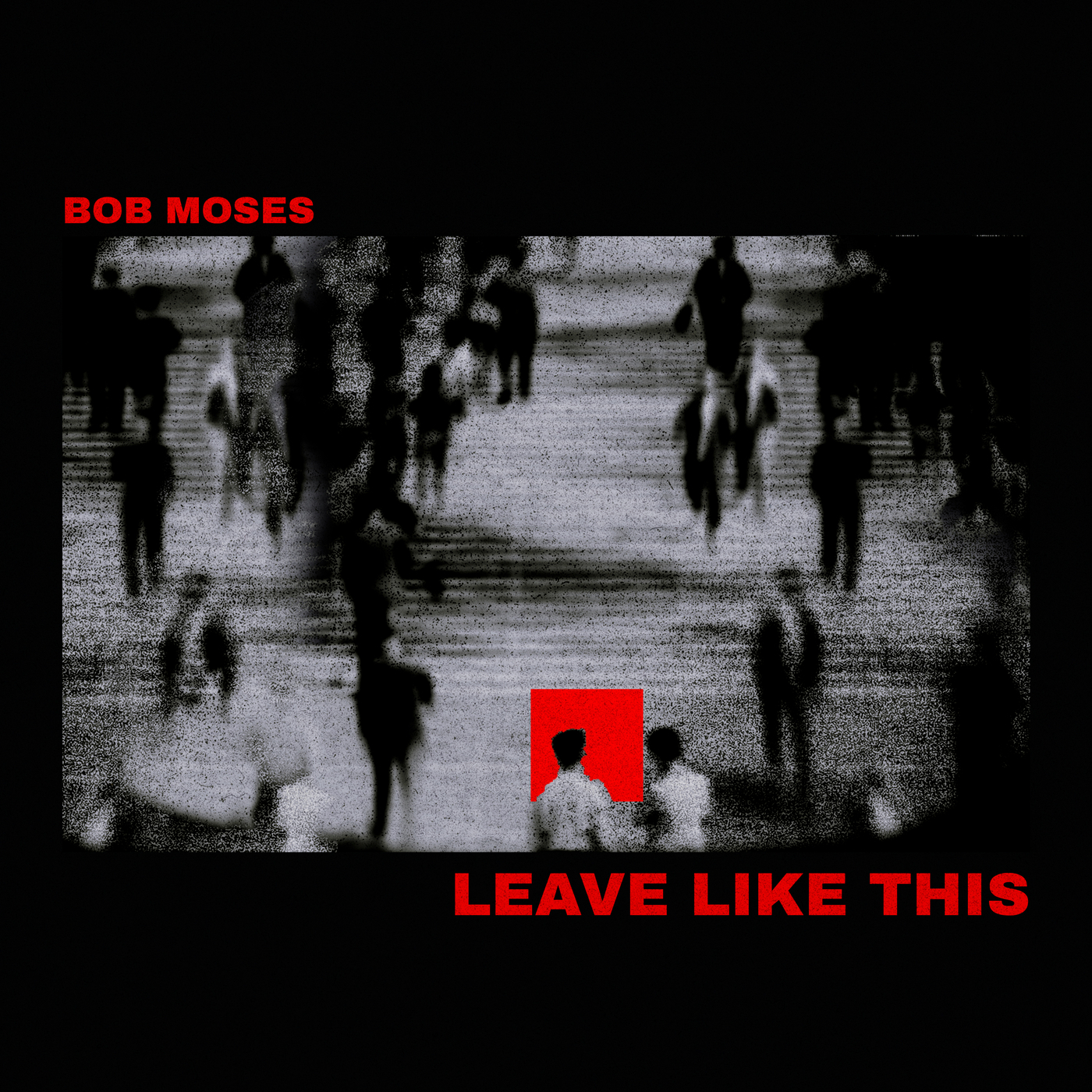 Bob Moses - Leave Like This (Original Mix)
