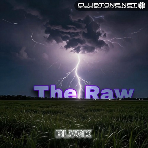 BLVCK - The Raw (Original Mix)
