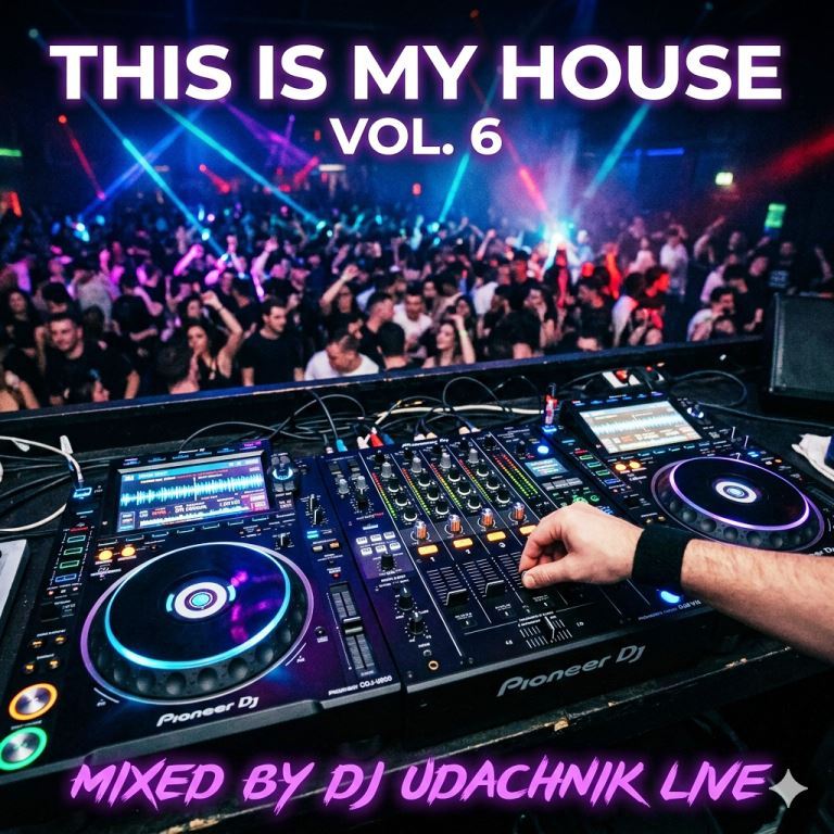 This Is My House Vol. 6 Mixed By DJ Udachnik LIVE