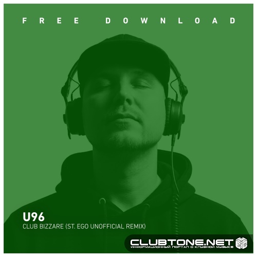 U96 - Club Bizzare (St.Ego Unofficial Remix)