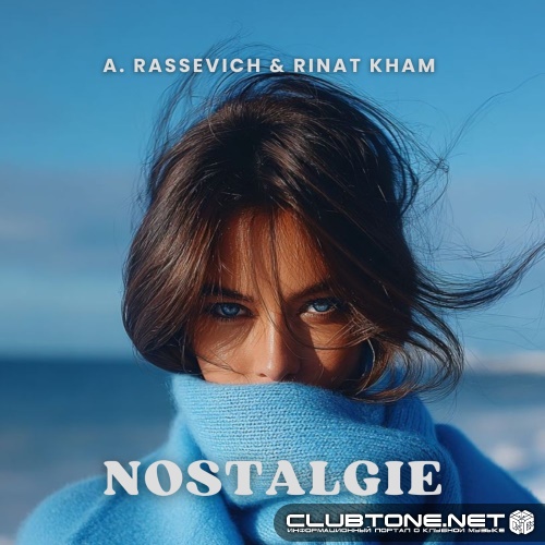 A. Rassevich, Rinat KHAM - Nostalgie (Original Mix)