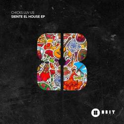 Chicks Luv Us - Siente El House (Extended Mix)