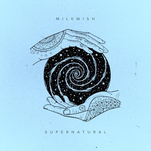 Milkwish - Supernatural (Extended Mix)
