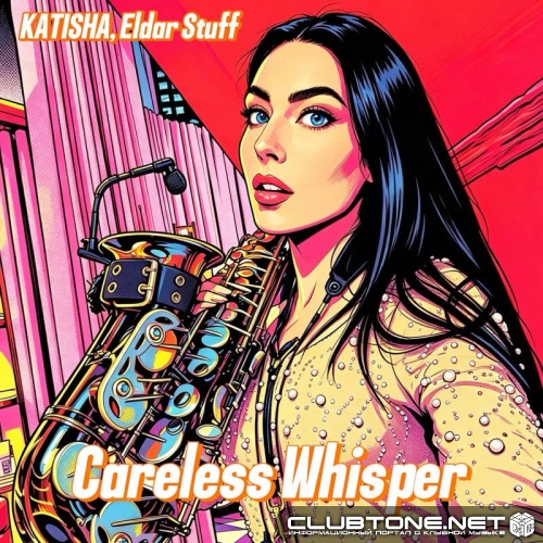 Eldar Stuff, KATISHA - Careless Whisper (Eldar Stuff Remix)