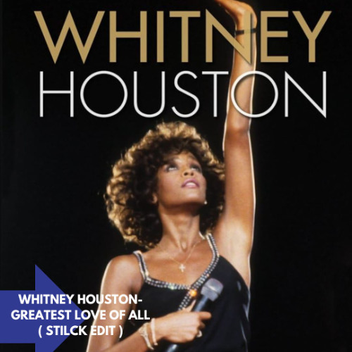 Whitney Houston - Greatest Love Of All (STILCK IN LOVE Remix)