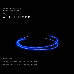 Luke Brancaccio, Gai Barone, Kiki Cave, Hernan Cattaneo, Mer - All I Need (Hernan Cattaneo & Mercurio Remix)