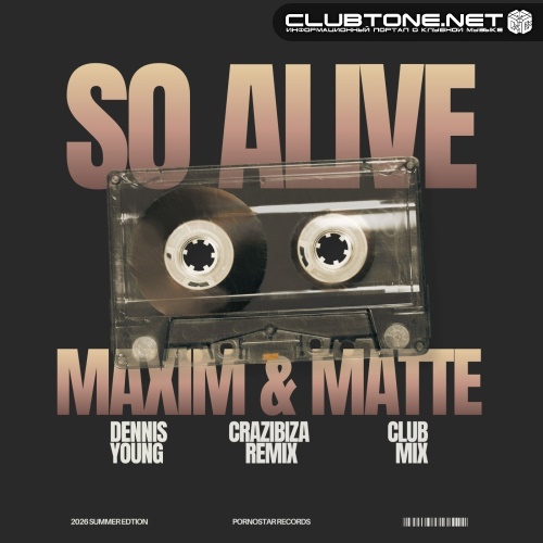 Dennis Young & Crazibiza & Maxim & Matte - So Alive (Club Mix)