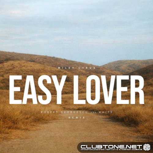 Miley Cyrus - Easy Lover (Robert Georgescu and White Extended Remix)
