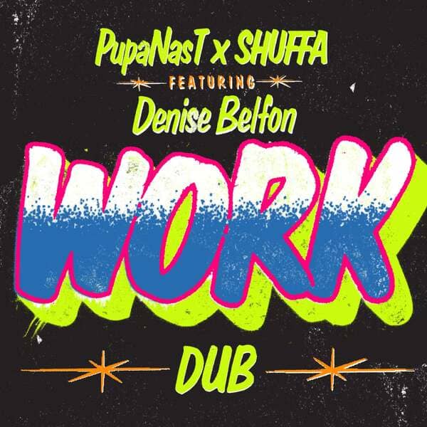 Pupa Nas T, Denise Belfon, SHUFFA - Work Dub (extended)
