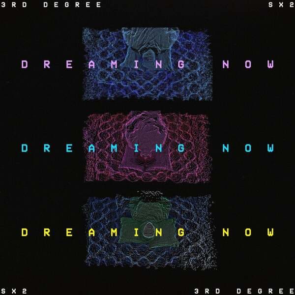 SX2, 3rd Degree - Dreaming Now