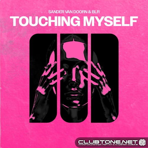 Sander Van Doorn, BLR - Touching Myself (Extended Mix)