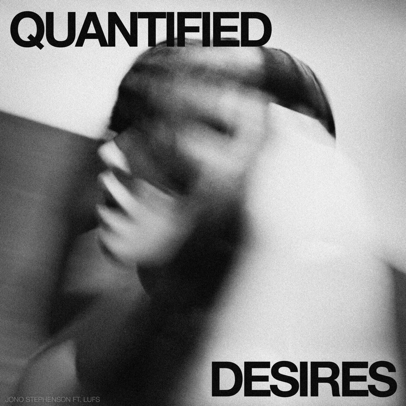 Jono Stephenson feat. LUFS - Quantified Desires (Extended Mix)