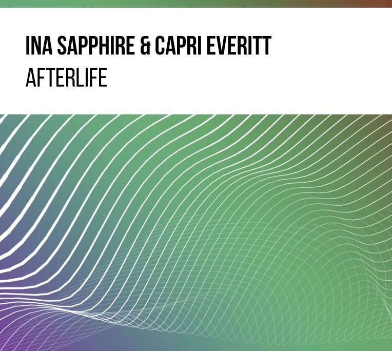 Ina Sapphire & Capri Everitt - Afterlife (Extended Mix)