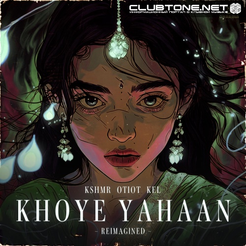 KSHMR, OTIOT, KEL - Khoye Yahaan Reimagined (Extended Mix)