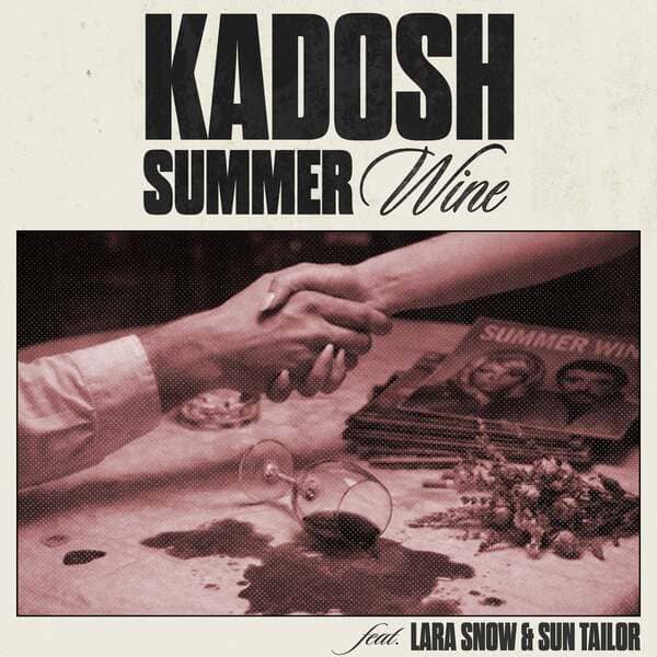 Kadosh (ofc), Lara Snow, Sun Tailor - Summer Wine