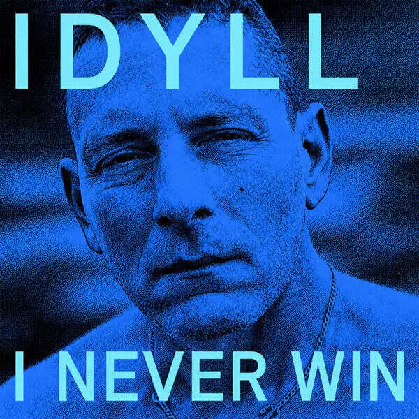 Idyll - I NEVER WIN