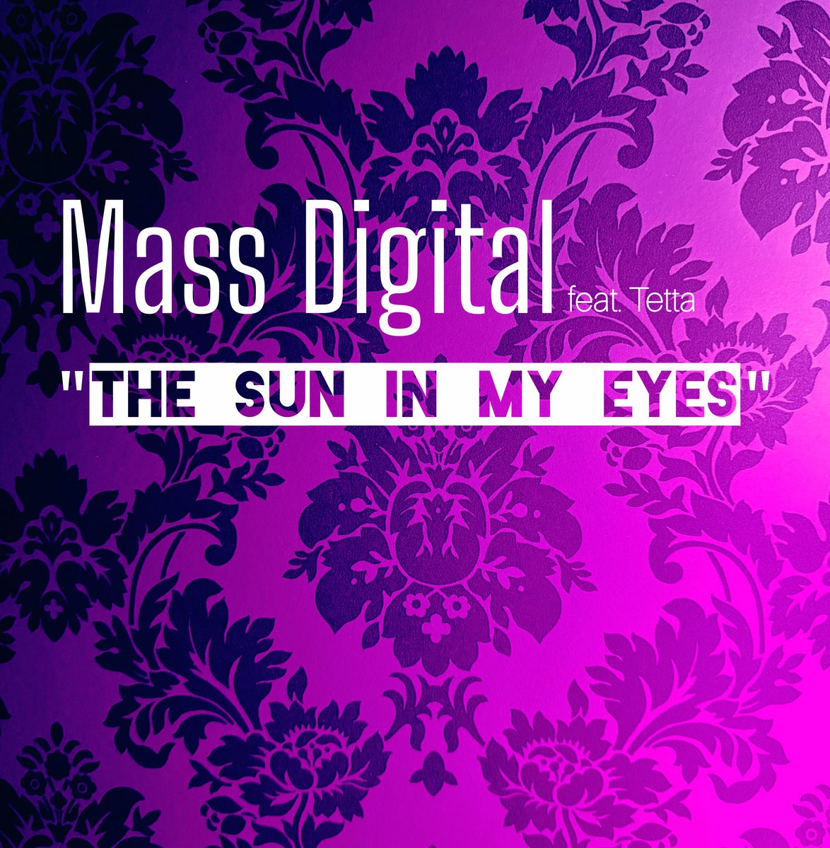 Mass Digital feat. Tetta - The Sun In My Eyes (Original Mix)