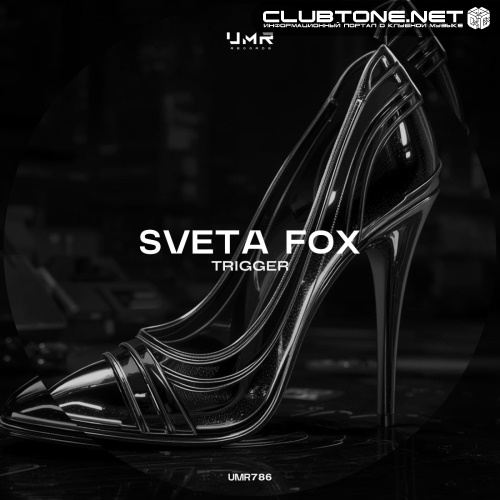Sveta Fox - Trigger (Original Mix)