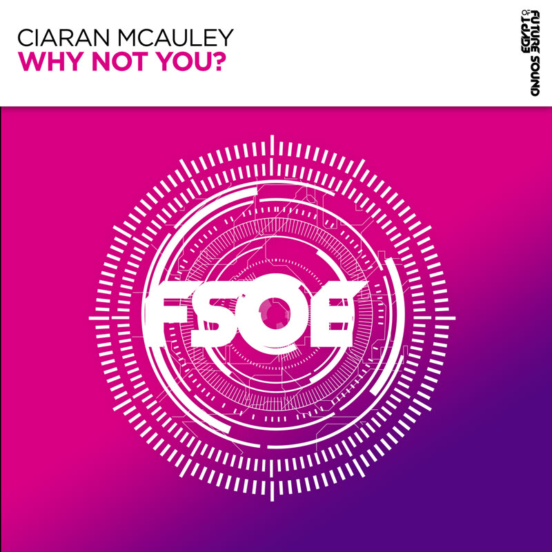 Ciaran McAuley - Why Not You? (Extended Mix)