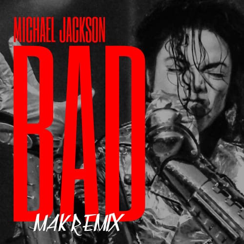 Michael Jackson - Bad (Mak Extended Remix)