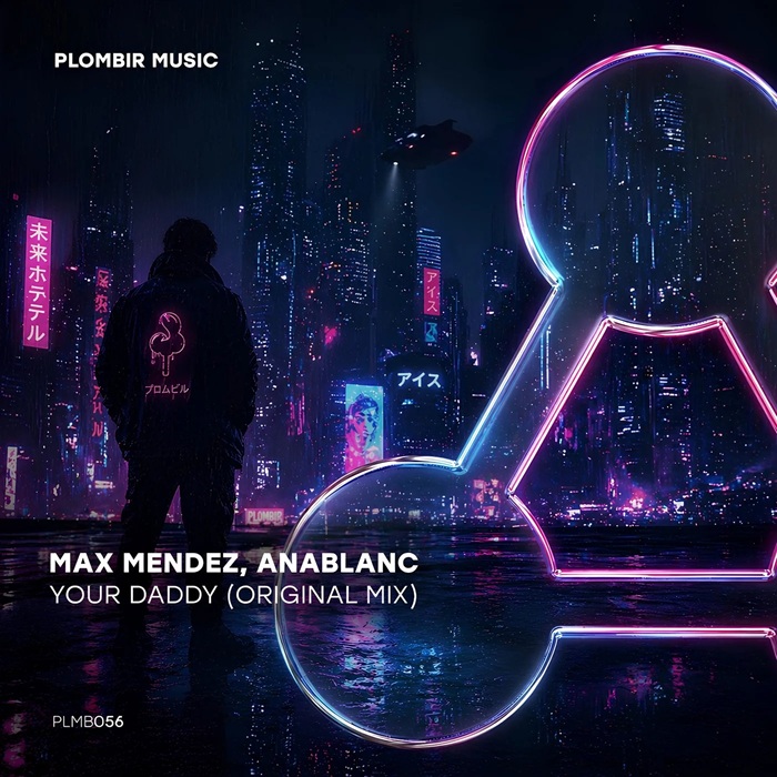 Max Mendez, AnaBlanc - Your Daddy (Original Mix)