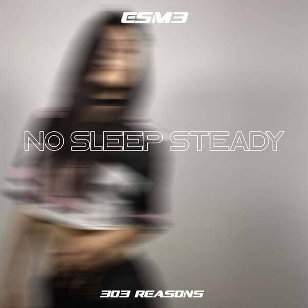 ESM3 - No Sleep Steady (Original Mix)