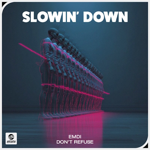 EMDI & DON'T REFUSE - Slowin' Down (Extended Mix)