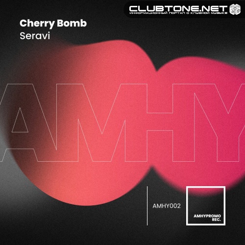 Seravi - Cherry Bomb (Extended Mix)