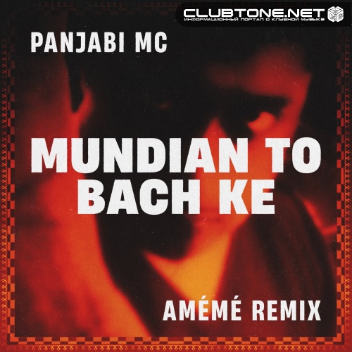 Panjabi MC - Mundian To Bach Ke (AMÉMÉ Extended Remix)