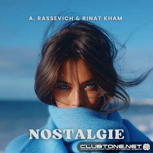 A. Rassevich, Rinat KHAM - Nostalgie (Original Mix)