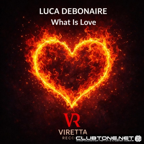 Luca Debonaire - What Is Love (Original Mix)