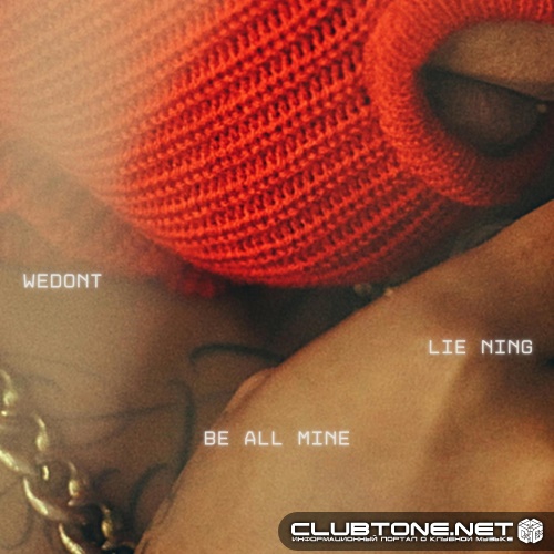 LIE NING & WEDONT - Be All Mine (Original Mix)