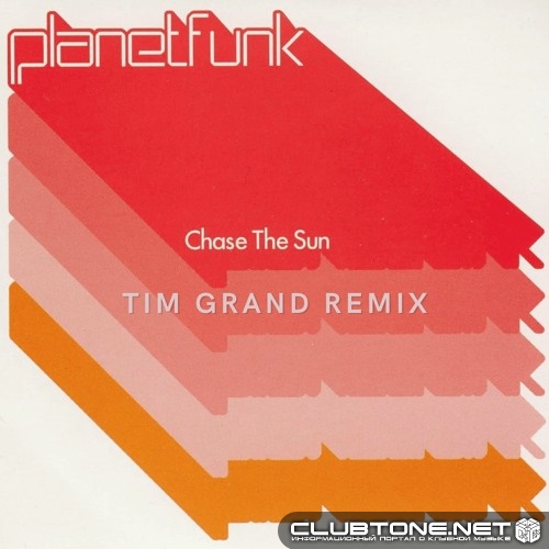Planet Funk - Chase The Sun (Tim Grand Remix)