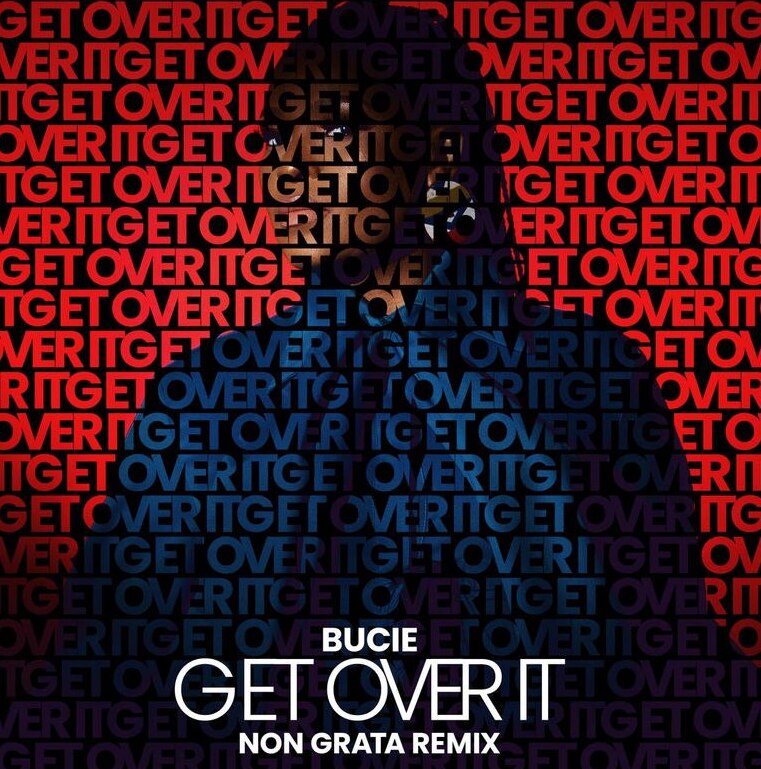 Bucie - Get Over It (Non Grata Remix)