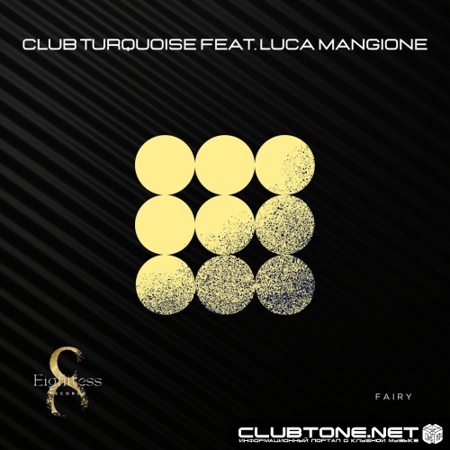 Club Turquoise & Luca Mangione - Fairy (Original Mix)