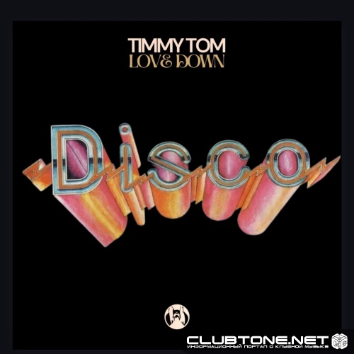 Timmy Tom - Love Down (Original Mix)