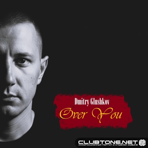 Dmitry Glushkov - Over You (Original Mix)