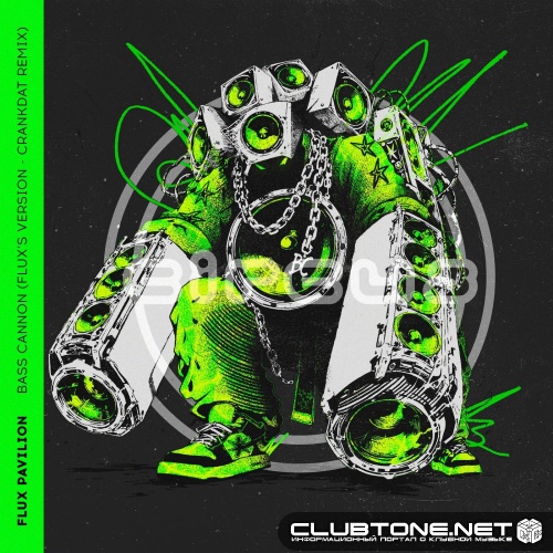 Flux Pavilion - Bass Cannon (Flux's Version _ Crankdat Remix)