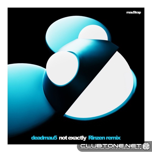 deadmau5 - Not Exactly (Rinzen Remix)