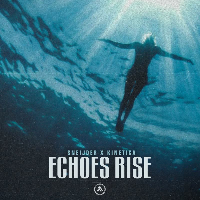 Sneijder & Kinetica - Echoes Rise (Extended Mix)