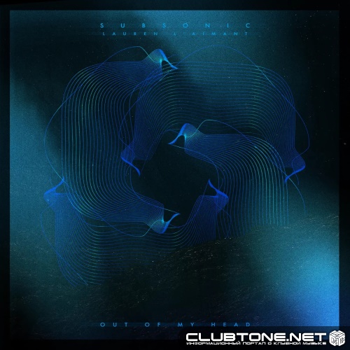 Subsonic feat. Lauren L'aimant - Out Of My Head (Original Mix)