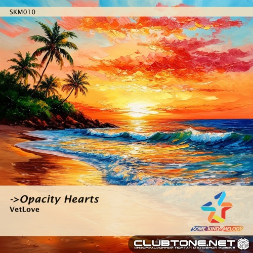 VetLove - Opacity Hearts (Original Mix)