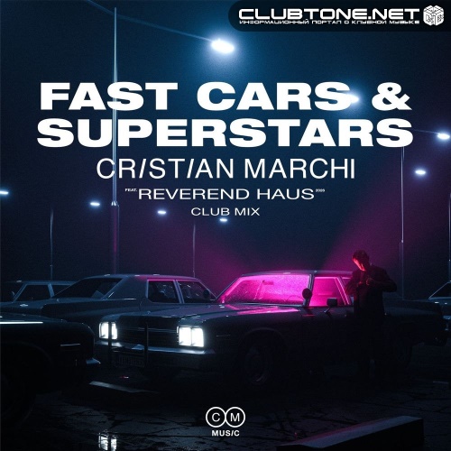 Cristian Marchi, Reverend Haus - Fast Cars & Superstars (Club Extended Mix)