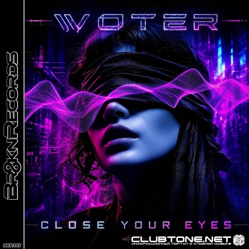 Woter - Close Your Eyes (Original Mix)