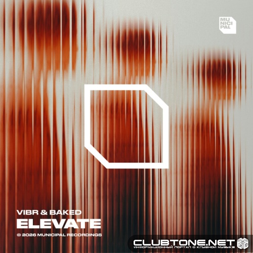 Baked & VIBR - Elevate (Extended Mix)