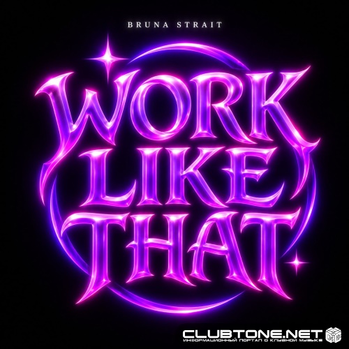 BRUNA STRAIT - Work Like That (Extended)