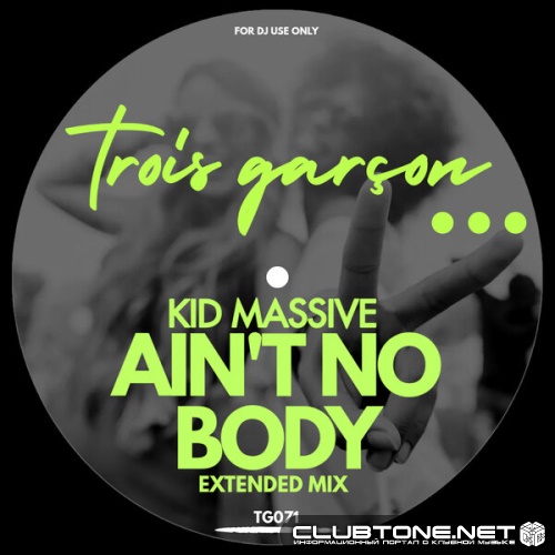 Kid Massive - Ain't No Body (Extended Mix)