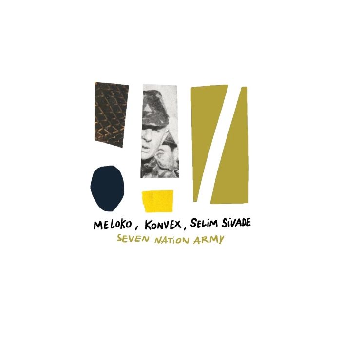 Meloko, Konvex (FR), Selim Sivade - Seven Nation Army (Extended Mix)