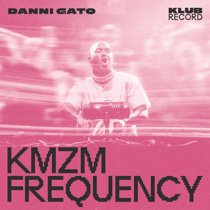 Danni Gato - KMZM Frequency (Extended)